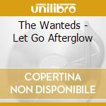 The Wanteds - Let Go Afterglow