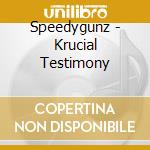Speedygunz - Krucial Testimony cd