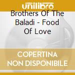 Brothers Of The Baladi - Food Of Love cd musicale di Brothers Of The Baladi