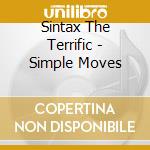 Sintax The Terrific - Simple Moves cd