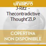 J-Ritz - Thecontradictive Thought'Zl.P cd