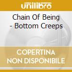 Chain Of Being - Bottom Creeps cd