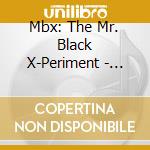 Mbx: The Mr. Black X-Periment - Stimulus: 101 cd musicale di Mbx: The Mr. Black X