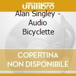 Alan Singley - Audio Bicyclette cd musicale di Alan Singley