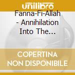 Fanna-Fi-Allah - Annihilation Into The Infinite cd