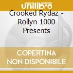 Crooked Rydaz - Rollyn 1000 Presents cd