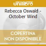 Rebecca Oswald - October Wind cd