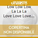 Low Low Low La La La Love Love Love - Ends Of June cd