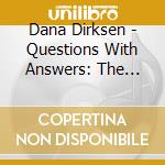 Dana Dirksen - Questions With Answers: The Fall & Salvatio 2 cd musicale di Dana Dirksen