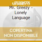 Mr. Greezy - Lonely Language cd