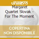 Margaret Quartet Slovak - For The Moment cd