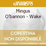 Mingus O'bannon - Wake cd