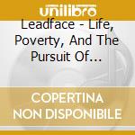 Leadface - Life, Poverty, And The Pursuit Of Heaviness cd