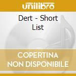 Dert - Short List cd