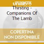 Thirsting - Companions Of The Lamb cd