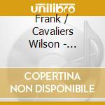 Frank / Cavaliers Wilson - Definitive Collection cd musicale di Frank / Cavaliers Wilson