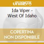 Ida Viper - West Of Idaho cd musicale di Ida Viper