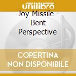 Joy Missile - Bent Perspective