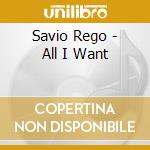 Savio Rego - All I Want cd