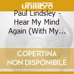 Paul Lindsley - Hear My Mind Again (With My Thoughts You Must Contend) cd