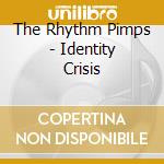 The Rhythm Pimps - Identity Crisis cd