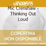 Mic Crenshaw - Thinking Out Loud