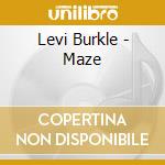 Levi Burkle - Maze cd