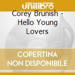 Corey Brunish - Hello Young Lovers cd