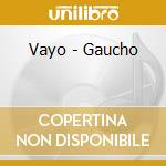 Vayo - Gaucho cd musicale di Vayo