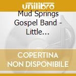 Mud Springs Gospel Band - Little Mountain Church cd