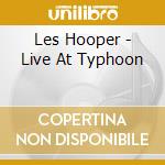 Les Hooper - Live At Typhoon cd
