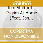 Kim Stafford - Pilgrim At Home (Feat. Jan Deweese)