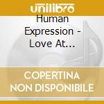 Human Expression - Love At Psychedelic Velocity cd musicale di Human Expression