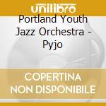 Portland Youth Jazz Orchestra - Pyjo cd