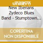 New Iberians Zydeco Blues Band - Stumptown Zydeco cd musicale di New Iberians Zydeco Blues Band