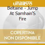 Beltaine - Jump At Samhain'S Fire cd