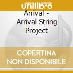 Arrival - Arrival String Project cd musicale di Arrival