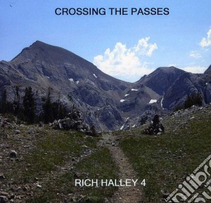 Rich Halley 4 - Crossing The Passes cd musicale di Rich Halley 4