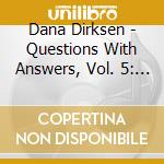 Dana Dirksen - Questions With Answers, Vol. 5: Prayer And The Sacraments cd musicale di Dana Dirksen