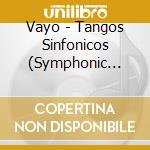Vayo - Tangos Sinfonicos (Symphonic Tangos) cd