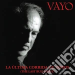 Vayo - La Ultima Corrida De Toros (the Last Bullfight Ever) cd