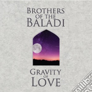Brothers Of The Balladi - Gravity Of Love cd musicale di Brothers Of Balladi