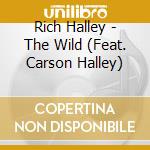 Rich Halley - The Wild (Feat. Carson Halley) cd
