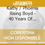 Kathy / Phoenix Rising Boyd - 40 Years Of Lonesome cd
