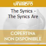 The Synics - The Synics Are cd musicale di The Synics