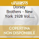 Dorsey Brothers - New York 1928 Vol. 1 cd