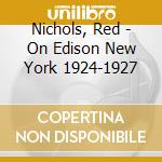 Nichols, Red - On Edison New York 1924-1927 cd