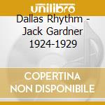 Dallas Rhythm - Jack Gardner 1924-1929 cd