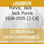 Purvis, Jack - Jack Purvis 1928-1935 (3 Cd) cd musicale di Purvis, Jack