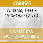 Williams, Fess - 1926-1930 (2 Cd) cd musicale di Williams, Fess
